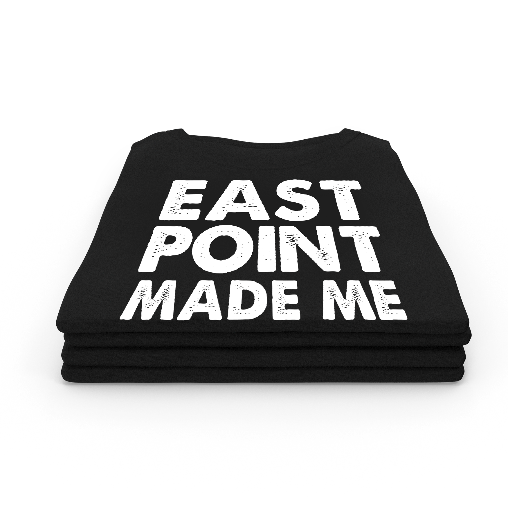East Point Made Me - TShirt
