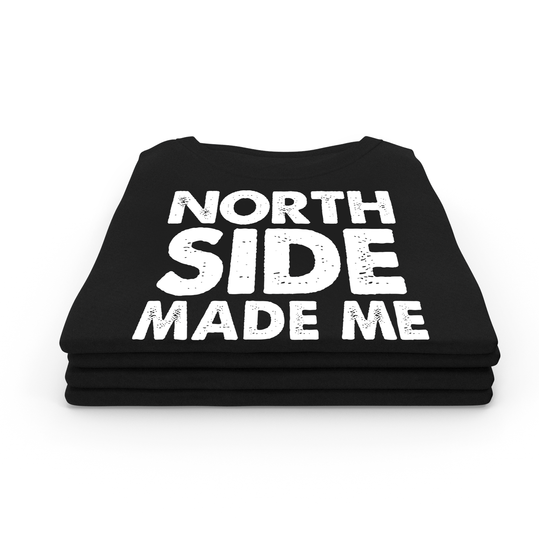 Northside Made Me - TShirt